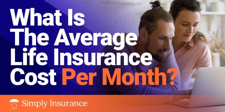 What Is The Common Life Insurance coverage Value Per Month In April 2023?