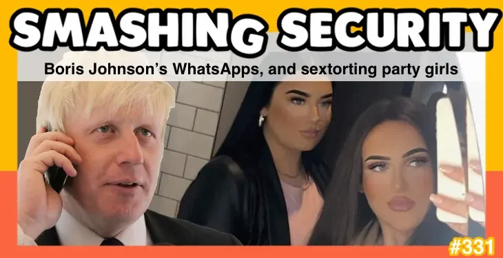 Boris Johnson’s WhatsApps, and sextorting get together women • Graham Cluley