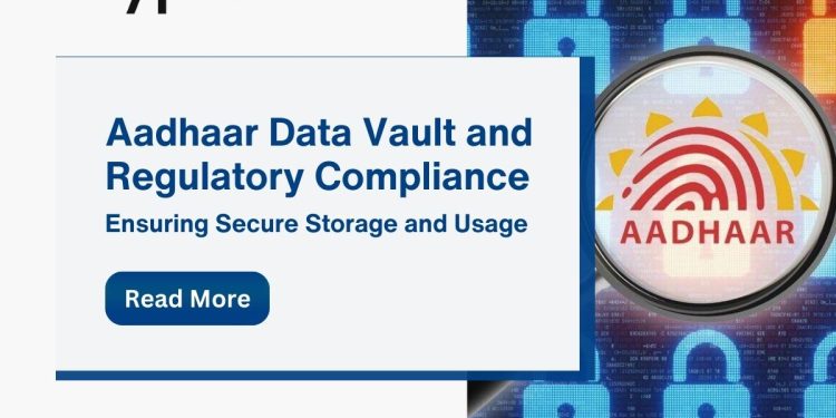 Aadhaar Information Vault and Regulatory Compliance
