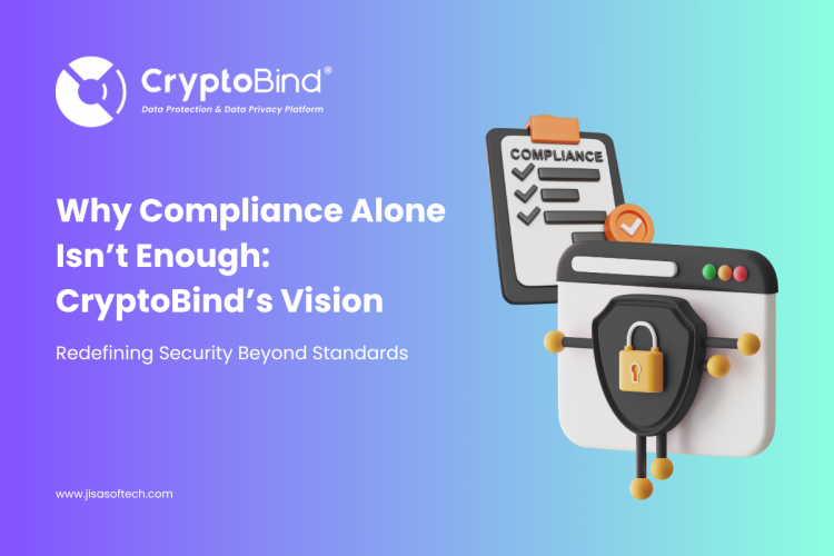 Why Compliance Alone Isn’t Sufficient: CryptoBind’s Imaginative and prescient