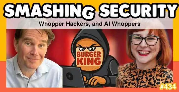 Whopper Hackers, and AI Whoppers • Graham Cluley
